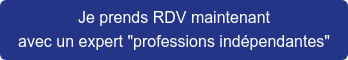 Je prends RDV maintenant avec un expert "professions indépendantes"